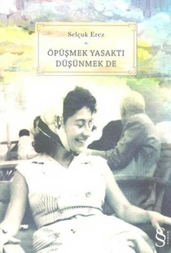Öpüşmek Yasaktı Düşünmek de - Everest Yayınları - Image 1