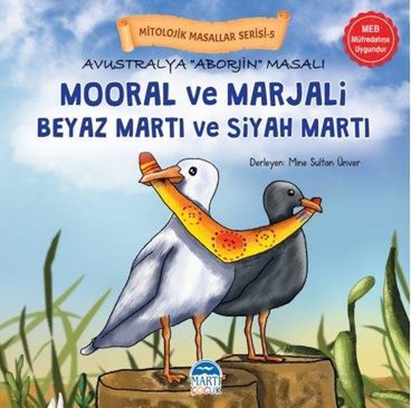 Avustralya Aborjin Masalı Mooral ve Marjali Beyaz Martı ve Siyah Martı - Mitolojik Masallar Serisi-5 - Martı Yayınları Yayınevi - Image 1