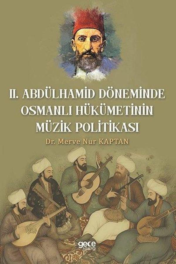 2.Abdülhamid Döneminde Osmanlı Hükümetinin Müzik Politikası - Gece Kitaplığı - Image 1
