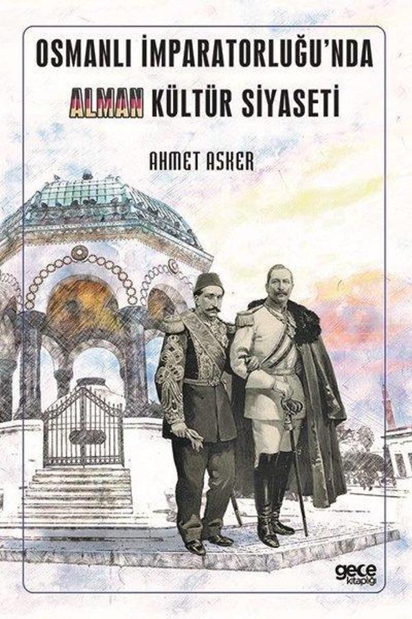 Osmanlı İmparatorluğu'nda Alman Kültür Siyaseti - Gece Kitaplığı - Image 1