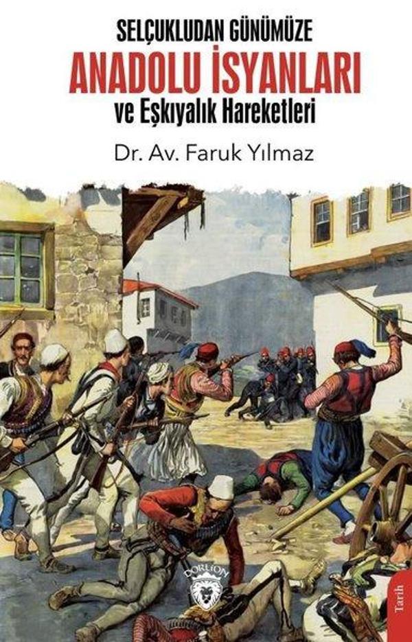 Selçukludan Günümüze Anadolu İsyanları ve Eşkıyalık Hareketleri - Dorlion Yayınevi - Image 1