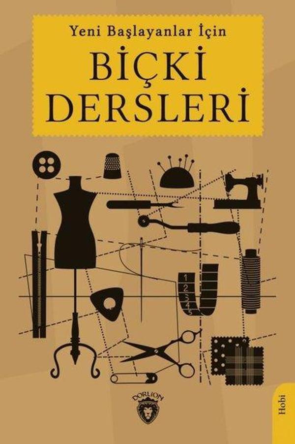 Yeni Başlayanlar İçin Biçki Dersleri - Dorlion Yayınevi - Image 1