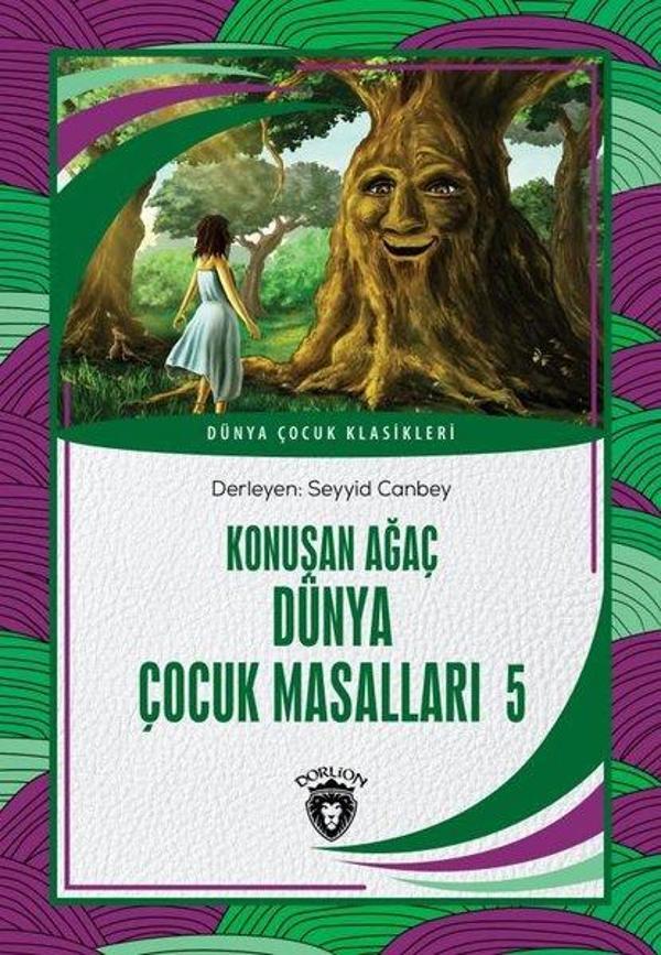 Konuşan Ağaç - Dünya Çocuk Masalları 5 - Dünya Çocuk Klasikleri - Dorlion Yayınevi - Image 1