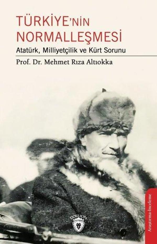 Türkiye'nin Normalleşmesi - Atatürk Milliyetçilik ve Kürt Sorunu - Dorlion Yayınevi - Image 1