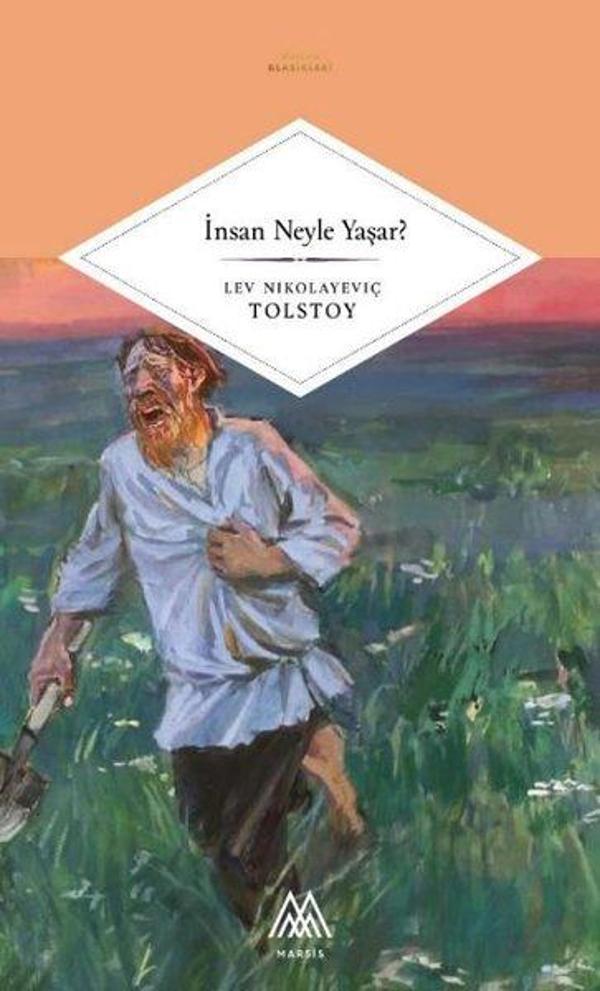 İnsan Ne İle Yaşar? - Dünya Klasikleri - Marsis Yayınları - Image 1