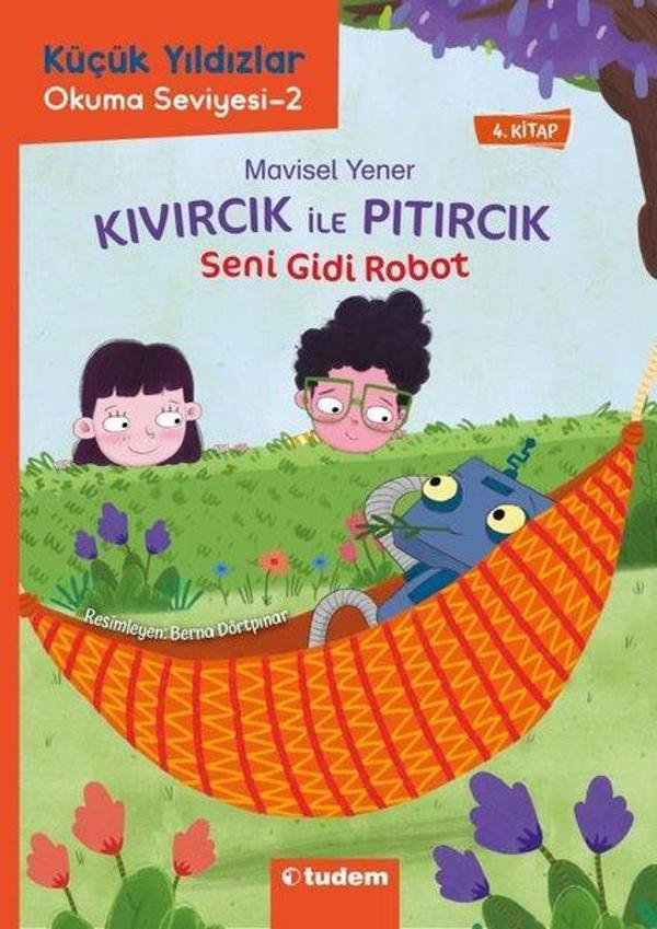 Seni Gidi Robot - Kıvırcık İle Pıtırcık - 4.Kitap - Küçük Yıldızlar Okuma Seviyesi 2 - Tudem Yayınları - Image 1