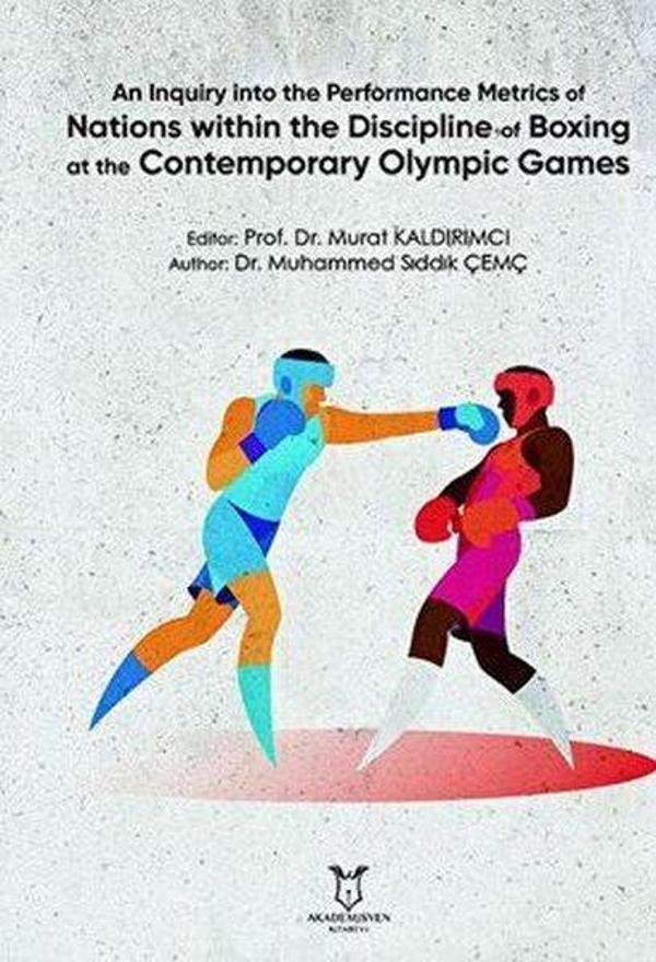 An Inquiry Into The Performance Metrics Of Nations Within The Discipline Of Boxing At The Contempora - Akademisyen Kitabevi - Image 1