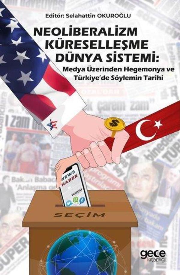 Neoliberalizm Küreselleşme Dünya Sistemi:Medya Üzerinden Hegemonya ve Türkiye'de Söylemin Tarihi - Gece Kitaplığı - Image 1