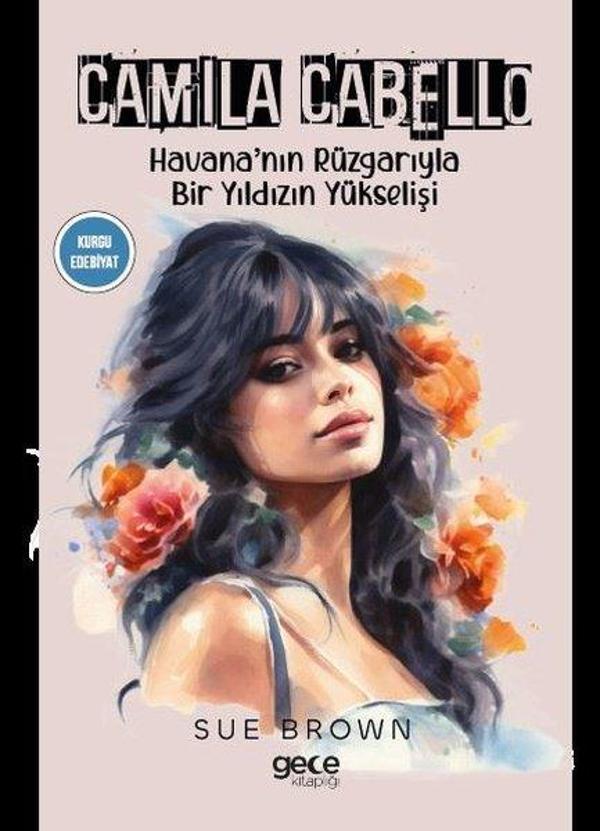 Camila Cabello - Havana'nın Rüzgarıyla Bir Yıldızın Yükselişi - Gece Kitaplığı - Image 1