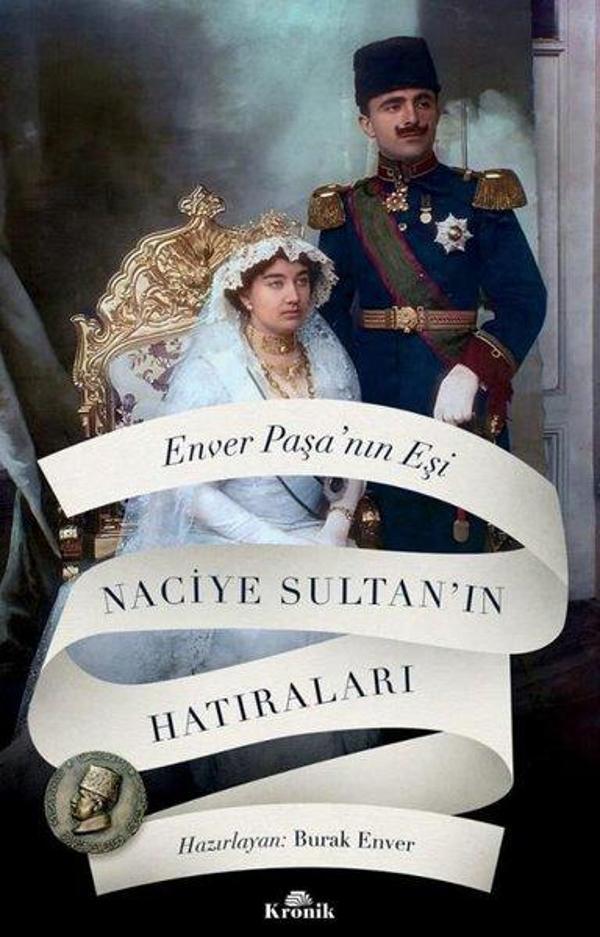 Enver Paşa'nın Eşi Naciye Sultan'ın Hatıraları - Kronik Kitap - Image 1