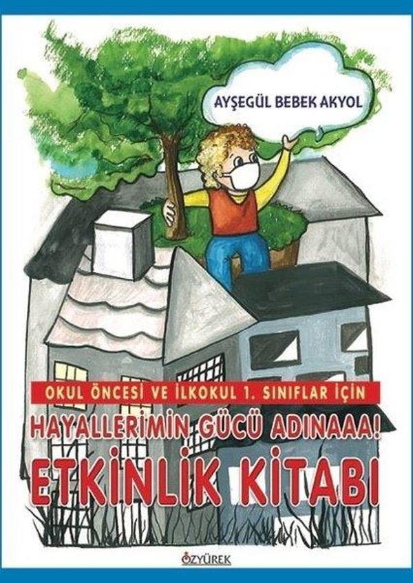 Hayallerimin Gücü Adınaaa! - Etkinlik Kitabı - Okul Öncesi ve İlkokul 1.Sınıflar İçin - Özyürek Yayınevi - Image 1