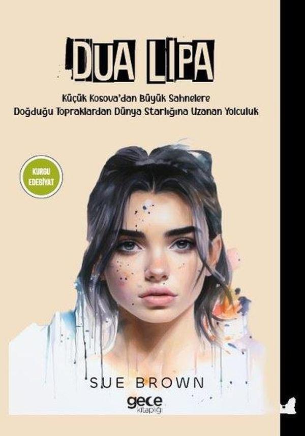 Dua Lipa-Küçük Kosova'dan Büyük Sahnelere Doğduğu Topraklardan Dünya Starlığına Uzanan Yolculuk - Gece Kitaplığı - Image 1