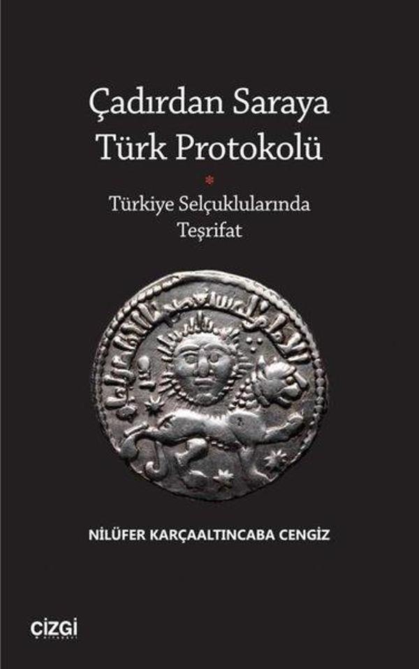 Çadırdan Saraya Türk Protokolü - Türkiye Selçuklularında Teşrifat - Çizgi Kitabevi - Image 1