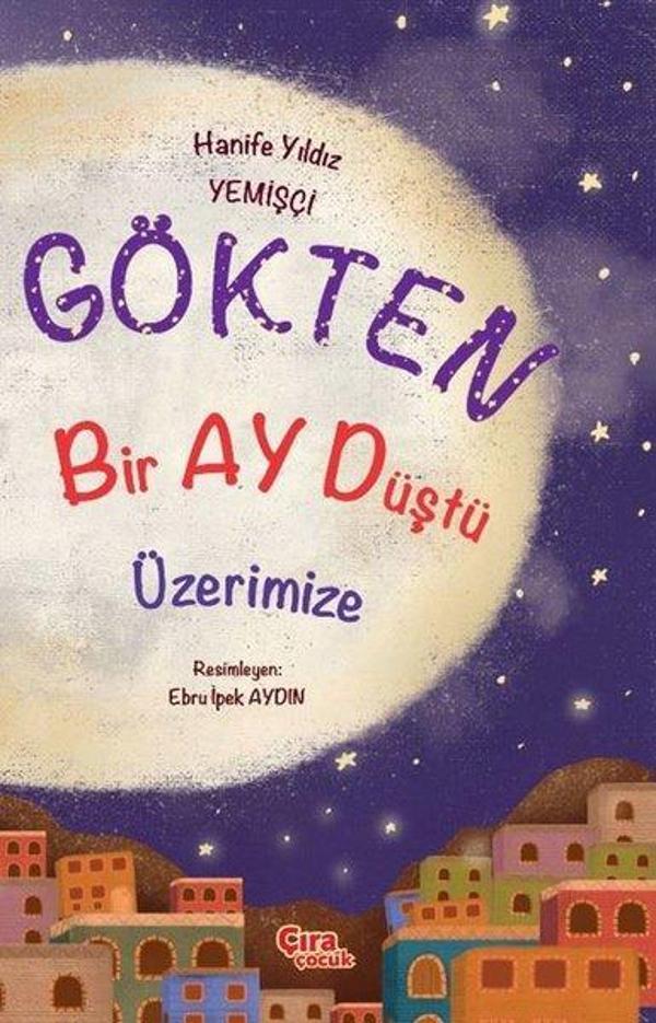Gökten Bir Ay Düştü Üzerimize - Çıra Çocuk Yayınları - Image 1