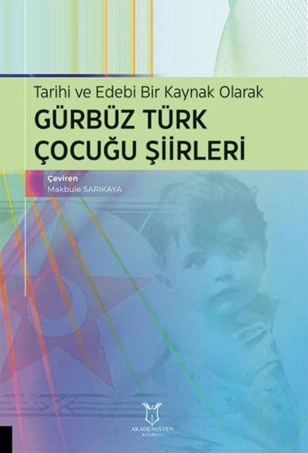 Gürbüz Türk Çocuğu Şiirleri - Tarihi ve Edebi Bir Kaynak Olarak - Akademisyen Kitabevi - Image 1