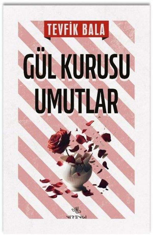 Gül Kurusu Umutlar - Nirengi Yayınları - Image 1