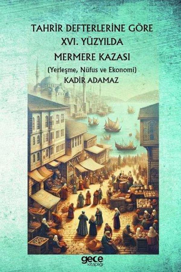 Tahrir Defterlerine Göre 16. Yüzyılda Mermere Kazası - Yerleşme, Nüfus ve Ekonomi - Gece Kitaplığı - Image 1