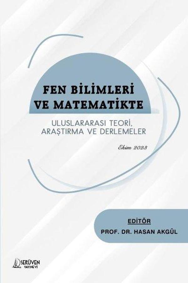 Fen Bilimleri ve Matematikte Uluslararası Teori, Araştırma ve Derlemeler - Ekim 2023 - Serüven Kitabevi - Image 1