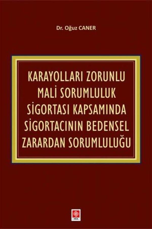 Karayolları Zorunlu Mali Sorumluluk Sigortası Kapsamında Sigortacının Bedensel Zarardan Sorumluluğu - Ekin Basım Yayın - Image 1