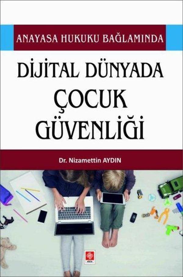 Dijital Dünyada Çocuk Güvenliği - Anayasa Hukuku Bağlamında - Ekin Basım Yayın - Image 1
