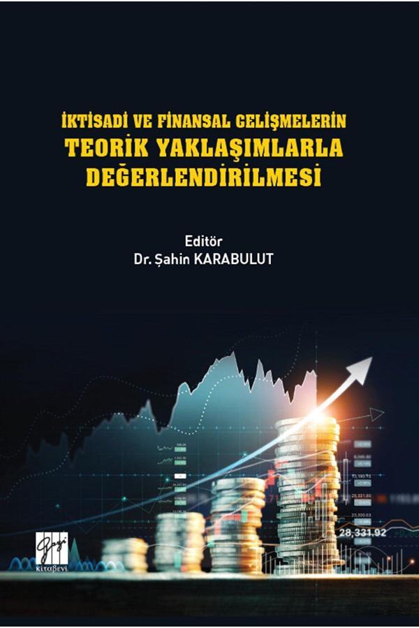 Gazi Kitabevi İktisadi Ve Finansal Gelişmelerin Teorik Yaklaşımlarla Değerlendirilmesi Dr. Şahin Karabulut - Gazi Kitabevi - Image 1