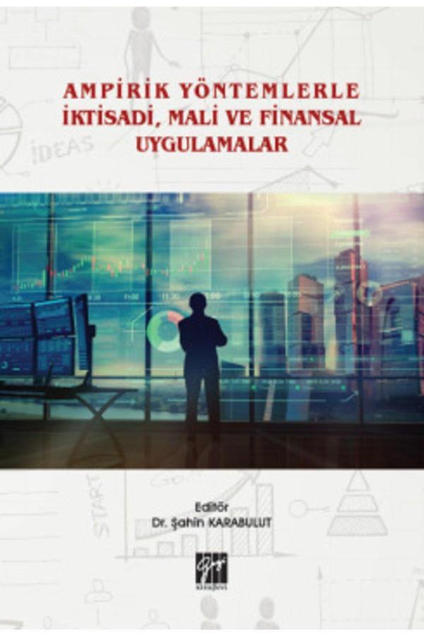 Gazi Kitabevi Ampirik Yöntemlerle İktisadi, Mali Ve Finansal Uygulamalar Dr. Şahin Karabulut - Gazi Kitabevi - Image 1