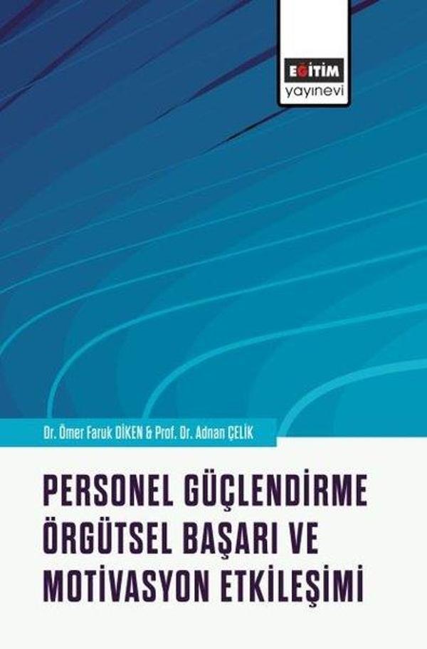 Personel Güçlendirme Örgütsel Başarı ve Motivasyon Etkileşimi - Eğitim Yayınevi - Image 1