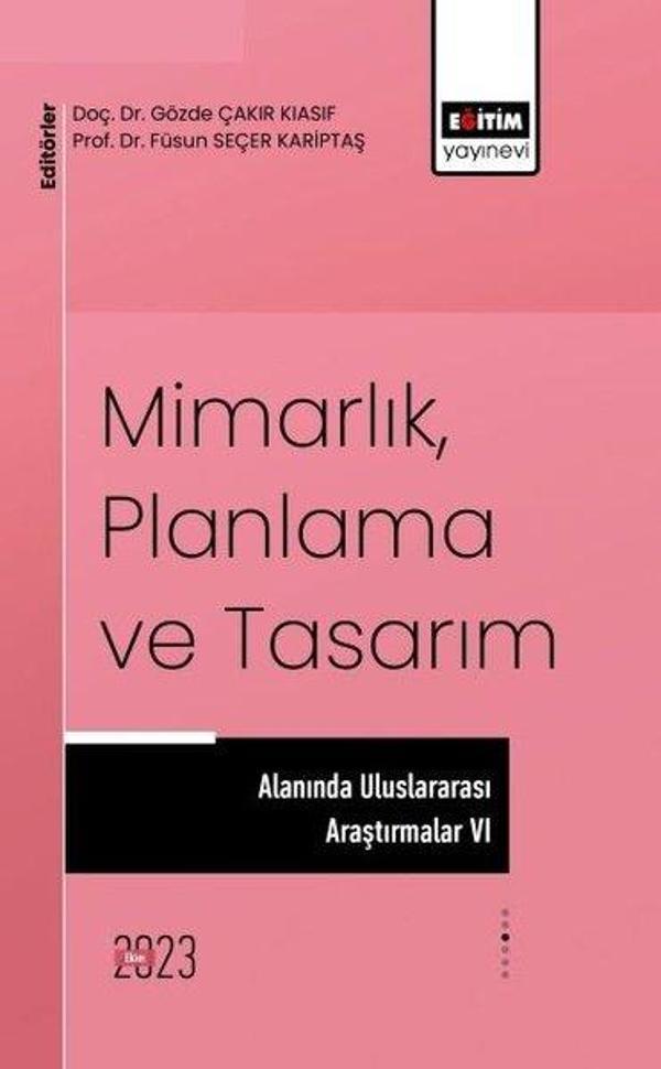 Mimarlık Planlama ve Tasarım Alanında Uluslararası Çalışmalar 6 - Eğitim Yayınevi - Image 1