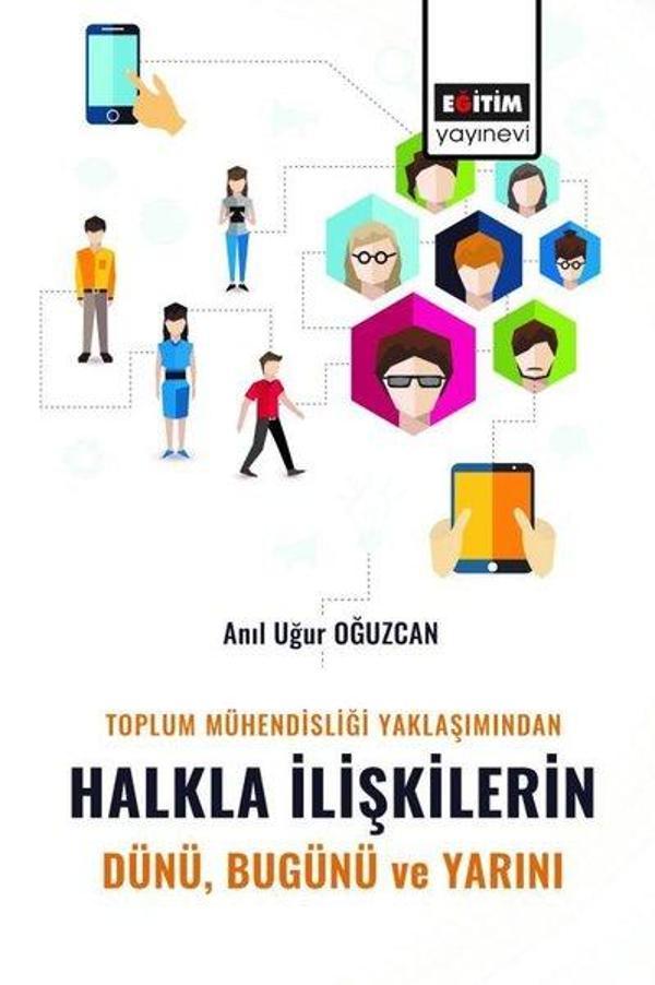 Toplum Mühendisliği Yaklaşımından Halkla İlişkilerin Dünü Bugünü ve Yarını - Eğitim Yayınevi - Image 1