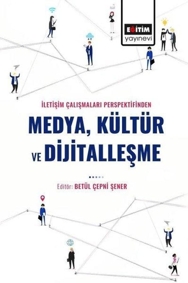 Medya Kültür ve Dijitalleşme - İletişim Çalışmaları Perspektifinden - Eğitim Yayınevi - Image 1