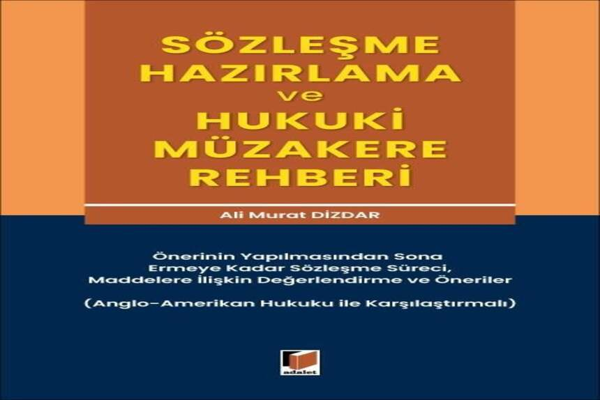Sözleşme Hazırlama ve Hukuki Müzakere Rehberi Ali Murat Dizdar - Adalet Yayınları - Image 1