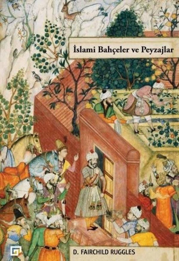 İslami Bahçeler ve Peyzajlar - Koç Üniversitesi Yayınları - Image 1