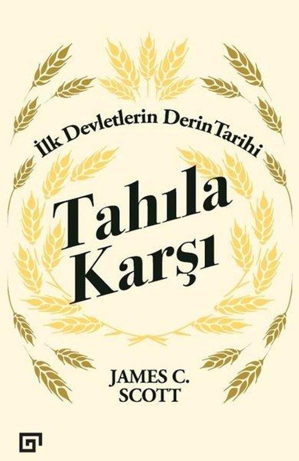 Tahıla Karşı İlk Devletlerin Derin Tarihi - Koç Üniversitesi Yayınları - Image 1