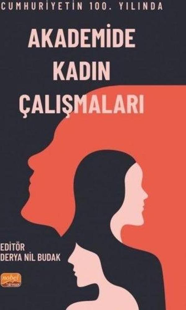 Cumhuriyet'in 100. Yılında Akademide Kadın Çalışmaları - Nobel Bilimsel Eserler - Image 1