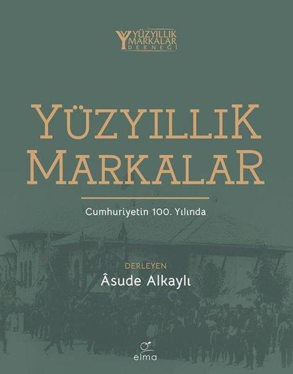 Yüzyıllık Markalar - Cumhuriyetin 100. Yılında - Elma Yayınevi - Image 1