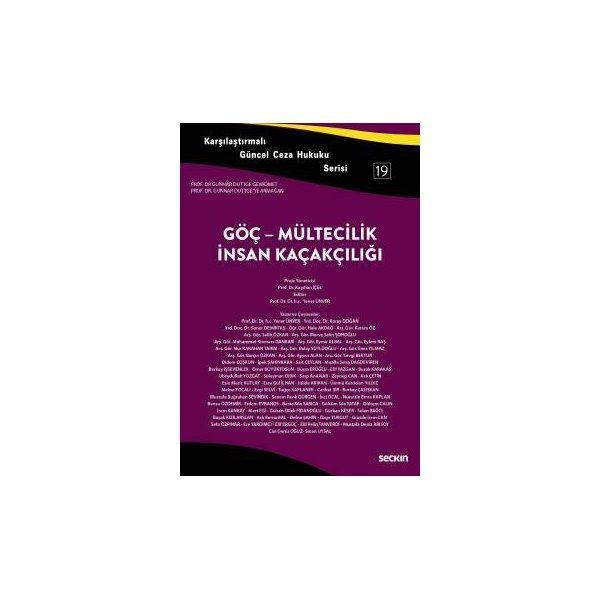 Seçkin Yayıncılık Karşılaştırmalı Güncel Ceza Hukuku Serisi - 19 Göç - Mültecilik - İnsan Kaçakçılığı Yener Ünver2017/10 - Seçkin Yayıncılık - Image 1