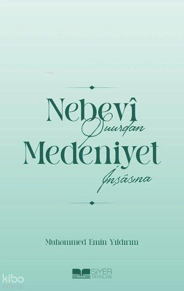 Nebevi Şuurdan Medeniyet İnşasına - Siyer Yayınları - Image 1