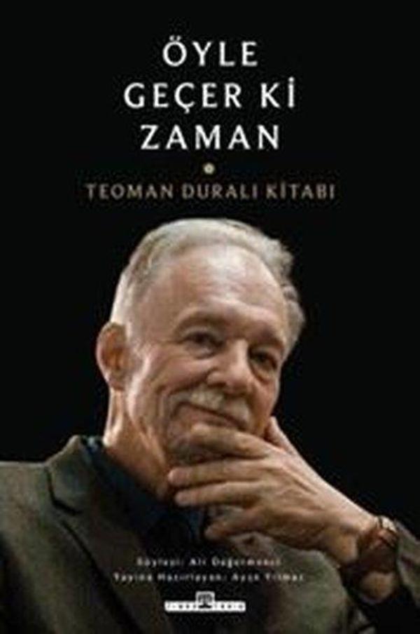 Öyle Geçer ki Zaman & Teoman Duralı Kitabı - Timaş Yayınları - Image 1