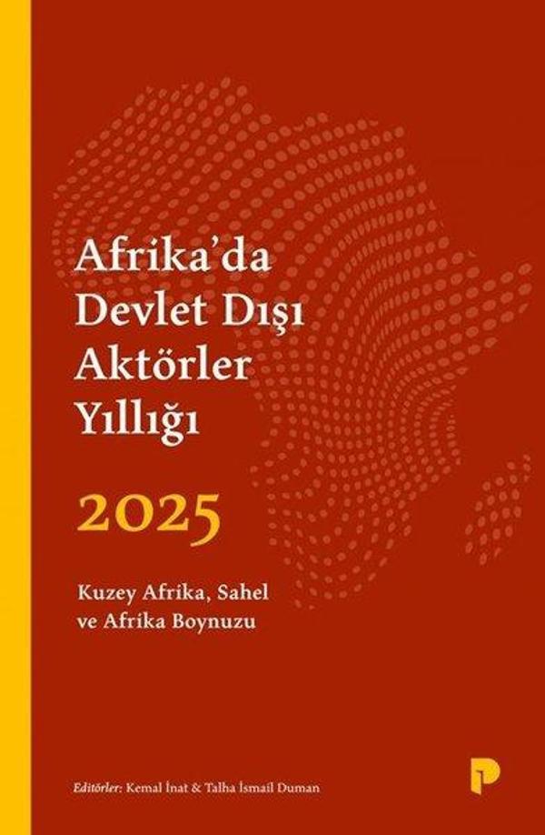 Afrika'da Devlet Dışı Aktörler Yıllığı 2025 - Kuzey Afrika Sahel ve Afrika Boynuzu - Pınar Yayıncılık - Image 1