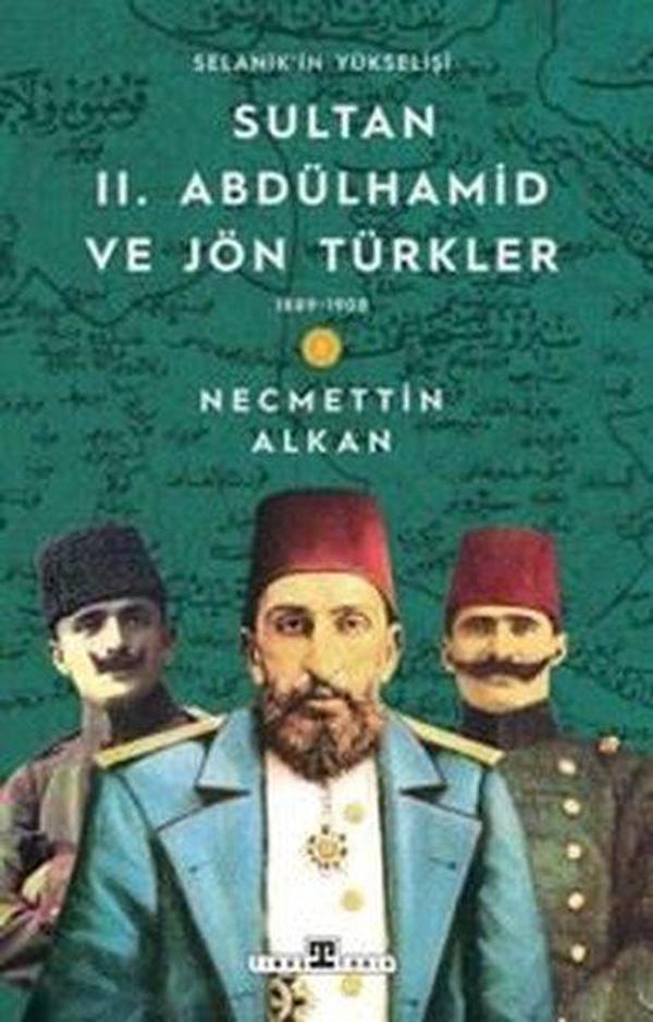 Sultan 2. Abdülhamid ve Jön Türkler & 1889 - 1908 Selanik'in Yükselişi - Timaş Yayınları - Image 1