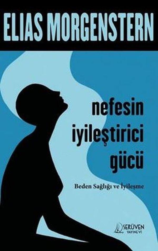 Nefesin İyileştirici Gücü - Beden Sağlığı ve İyileşme - Serüven Kitabevi - Image 1