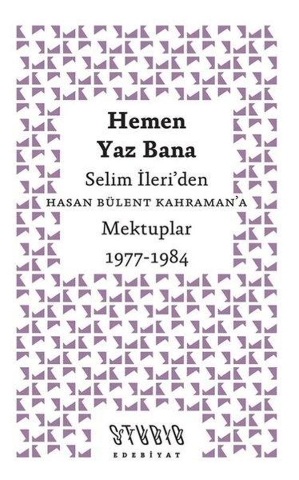 Hemen Yaz Bana: Selim İleri'den Hasan Bülent Kahraman'a Mektuplar 1977 - 1984 - Studio Yayınları - Image 1