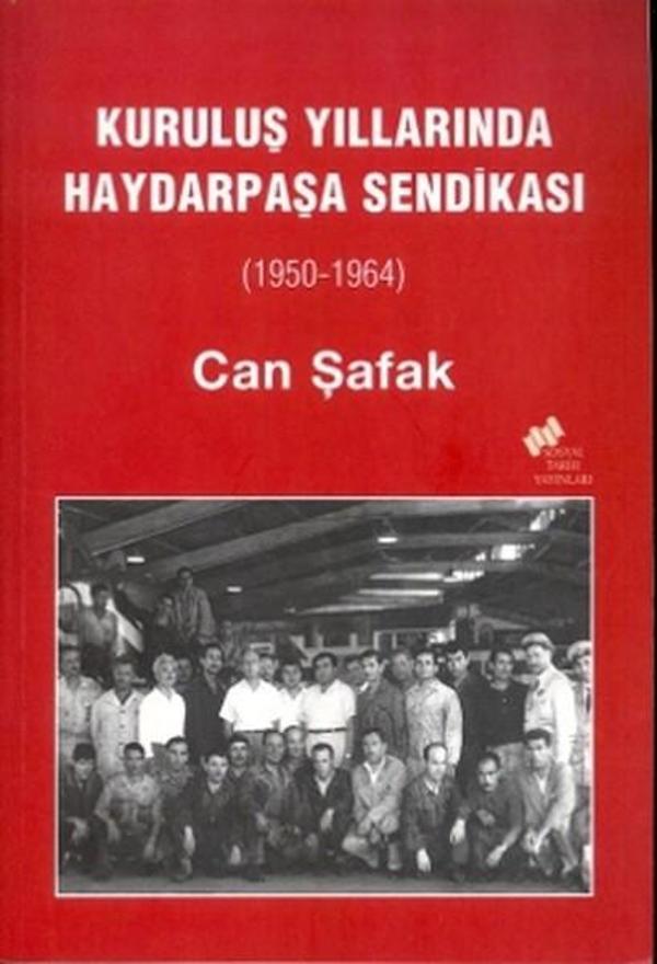 Kuruluş Yıllarında Haydarpaşa Sendikası (1950-1964) - Sosyal Tarih Yayınları - Image 1