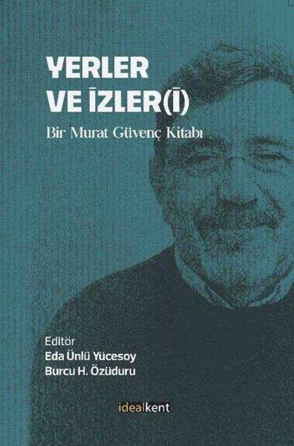 Yerler ve İzleri - Bir Murat Güvenç Kitabı - İdealkent Yayınları - Image 1