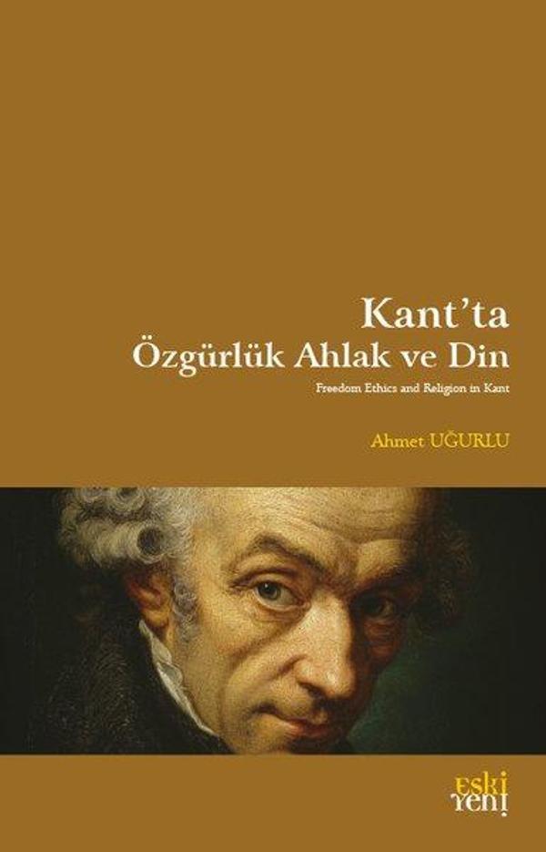 Kant'ta Özgürlük Ahlak ve Din - Eskiyeni Yayınları - Image 1