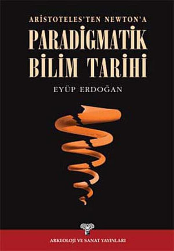Aristoteles'ten Newton'a Paradigmatik Bilim Tarihi - Arkeoloji ve Sanat Yayınları - Image 1
