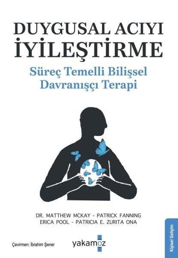 Duygusal Acıyı İyileştirme - Süreç Temelli Bilişsel Davranışçı Terapi - Yakamoz Yayınları - Image 1
