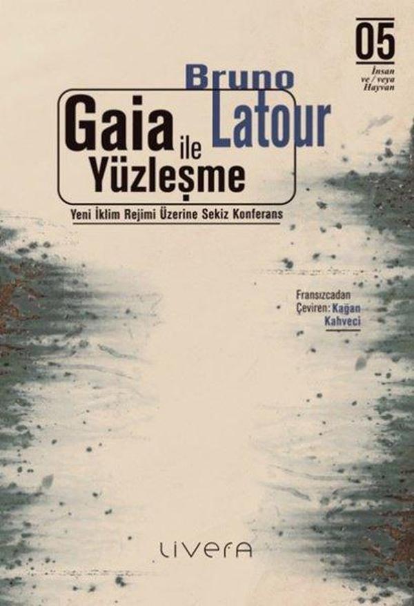 Gaia İle Yüzleşme: Yeni İklim Rejimi Üzerine Sekiz Konferans - Livera Yayınevi - Image 1