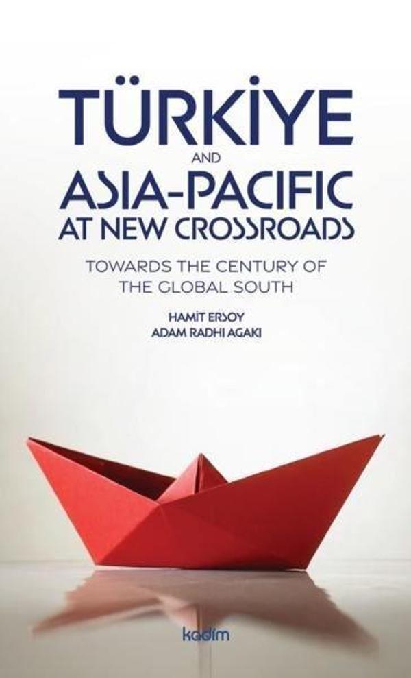 Türkiye and Asia Pacific at New Crossroads - Towards the Century of the Global South - Kadim - Image 1