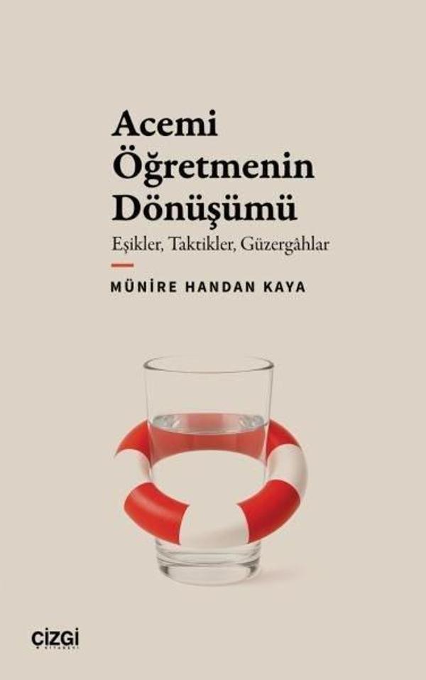 Acemi Öğretmenin Dönüşümü: Eşikler Taktikler Güzergahlar - Çizgi Kitabevi - Image 1